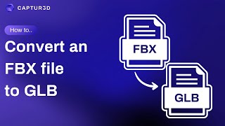 Tutorial: How to Convert an FBX file to GLB | CAPTUR3D