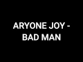 (minions music ) ARYONE JOY-  BAD MAN -