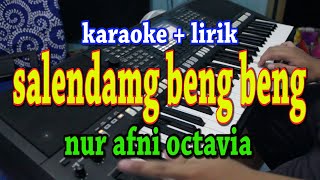 SALENDANG BENG BENG [KARAOKE] NUR AFNI OCTAVIA