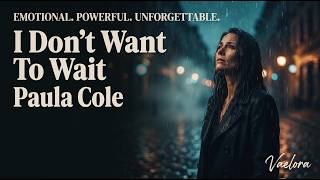 I Don't Want to Wait - Paula Cole (Intimate Cinematic Cover) | Female Vocal