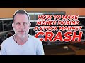 HOW TO MAKE MONEY DURING A STOCK MARKET CRASH