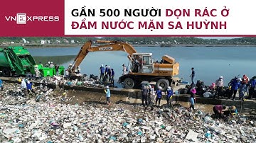 Gần 500 người dọn rác ở đầm nước mặn Sa Huỳnh | VnExpress