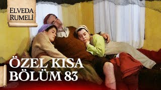 Elveda Rumeli | Özel Kısa Bölüm 83