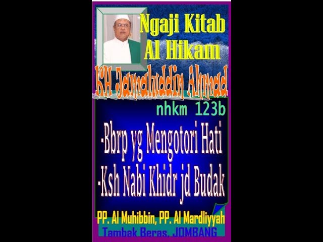 Bbrp Hal yg Mengotori Hati, Kisah Nabi Khidr jadi Budak, KH Jamaluddin Ahmad, Hikmah 123b class=