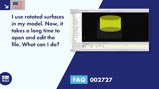 [EN] FAQ 002727 | I use rotated surfaces in my model. Now, it takes a long time to open ...