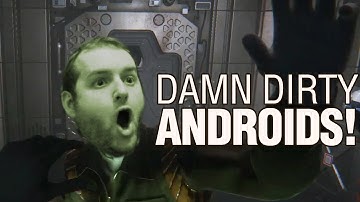 THOSE DAMN DIRTY ANDROIDS! - Alien Isolation Playthrough - Part 7