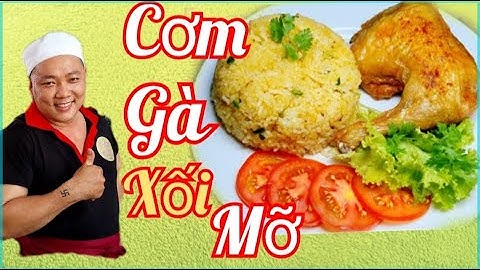 Hướng dẫn cách làm cơm gà xối mỡ