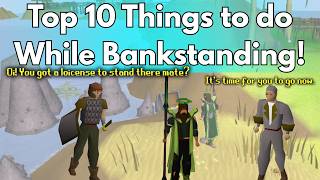 10 bankstanding activities in OSRS that will actually progress your account!