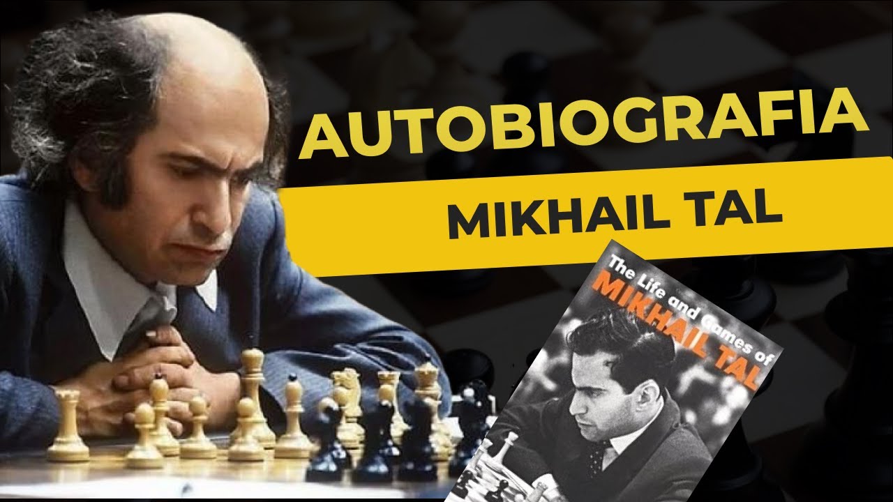 Livro: The Life and Games of Mikhail Tal - Mikhail Tal