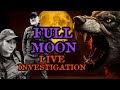 Live full moon dogman investigation