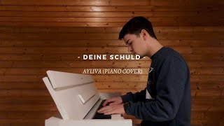 Deine Schuld — AYLIVA | Piano Cover