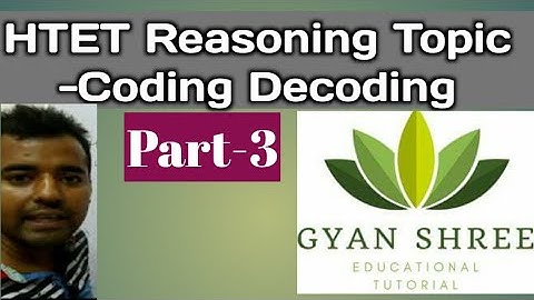 Reasoning Topic -Coding Decoding|Part-3|For HTET, UGC NET/JRF Paper-1 | By Gyan Shree Tutorial
