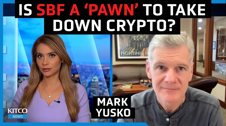 Is SBF a 'pawn' and 'useful idiot' in a bigger plot to take down crypto industry? - Mark Yusko