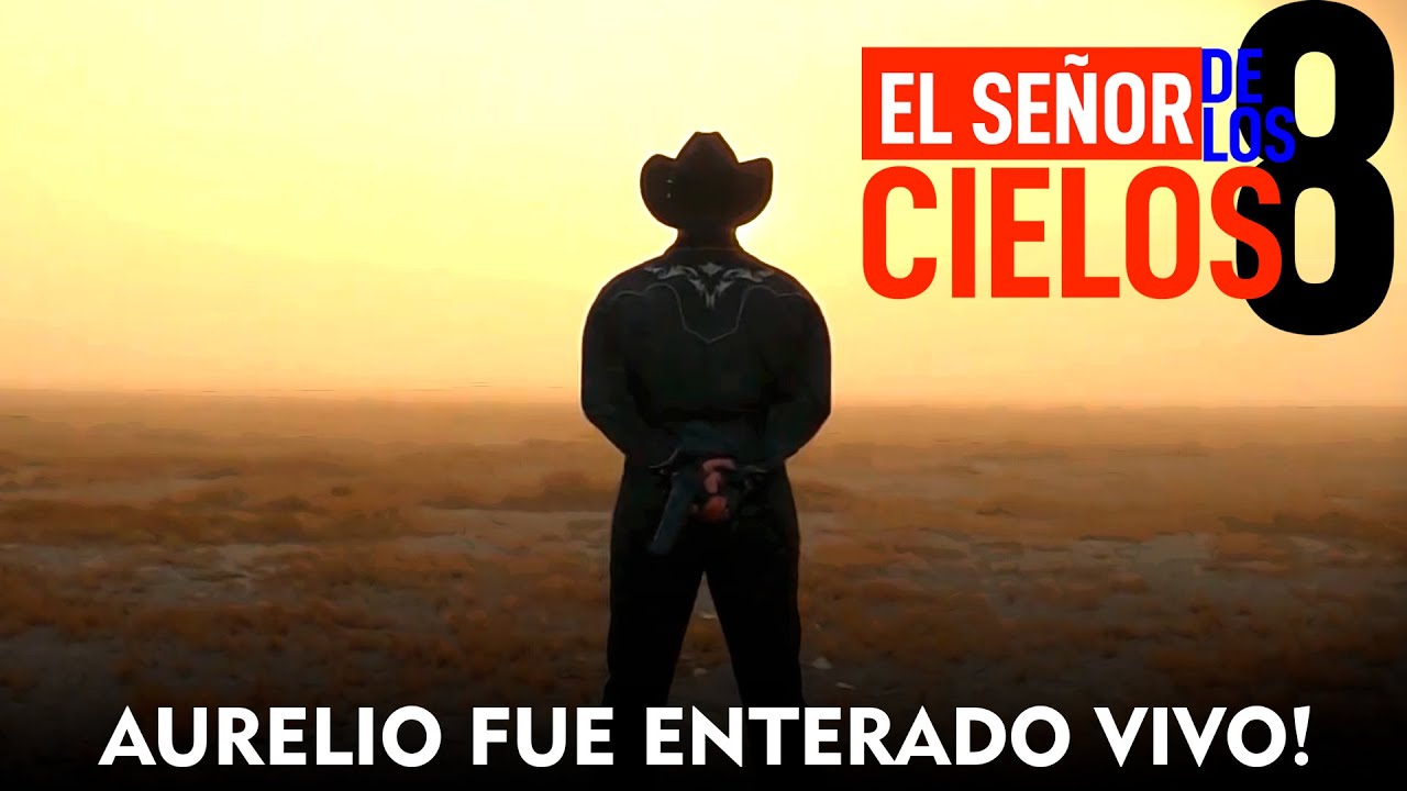 El Señor de los Cielos 8 ¿ Quien salvo a Aurelio de la Muerte? - YouTube