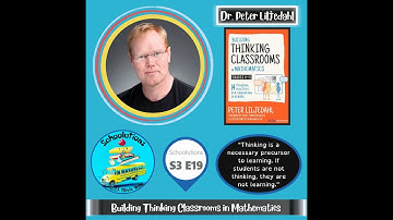 S3 E19 Building Thinking Classrooms in Mathematics with Peter Liljedahl
