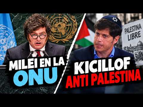 MILEI AT THE UN AND KICILLOF ANTI-PALESTINE