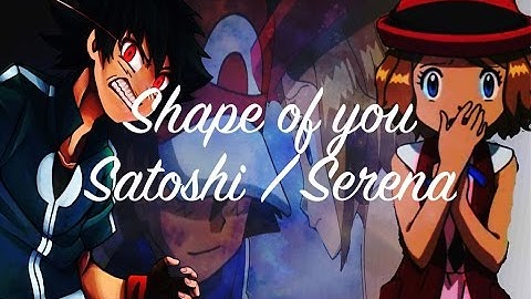 ღ♫ AMOURSHIPPING / SHAPE OF YOU / AMV / SATOSERE ღ♫