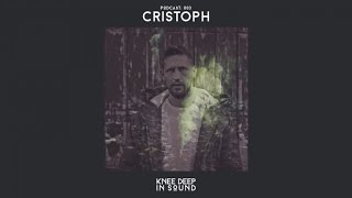 Knee Deep In Sound Podcast 003 - Cristoph