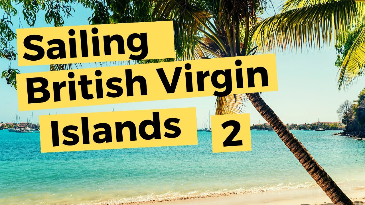 Sailing The British Virgin Islands (2 of 2)