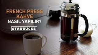 French Press Kahve Nasıl Yapılır? Starbucks Türkiye
