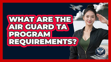 What Are The Air Guard TA Program Requirements?