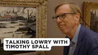 L.S Lowry Exhibition | The Lowry |  Curator Talks with Claire Stewart & Actor Timothy Spall