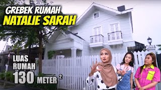 [FULL] GREBEK RUMAH NATALIE SARAH | SOBAT MISQUEEN (11/03/23)