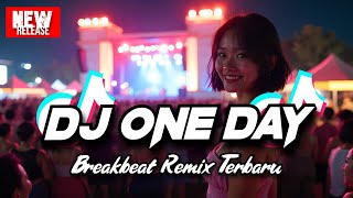 DJ ONE DAY BREAKBEAT REMIX TERBARU 2025 - DJ BREAKBEAT FULL BASS 2025