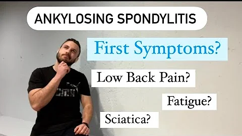Ankylosing Spondylitis Diagnosis and First Symptoms