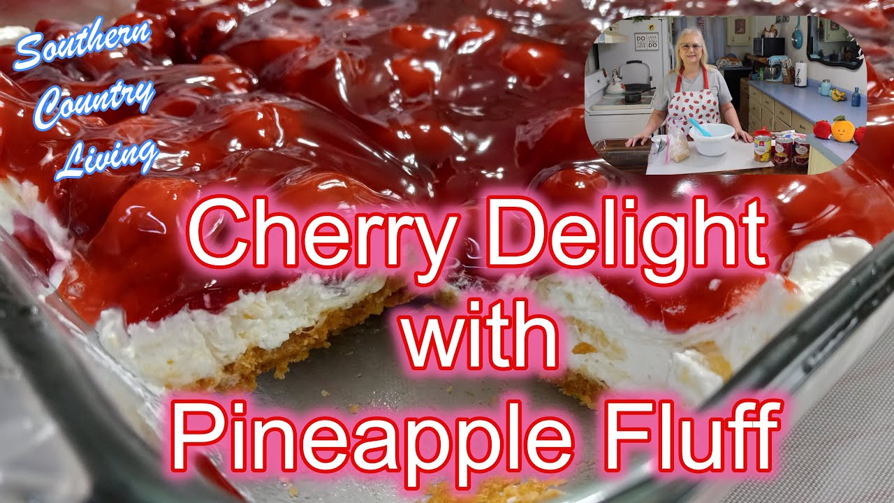 Cherry Delight with Pineapple Fluff YouTube