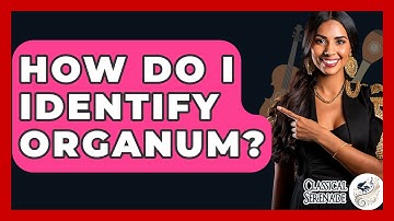 How Do I Identify Organum? - Classical Serenade
