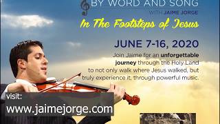 Experience the Holy Land by word and song with Jaime Jorge