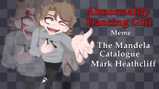 Abnormality Dancing Girl meme |The Mandela Catalogue| //Mark Heathcliff (again 💀)\\\\ TW!