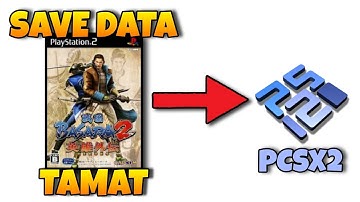 Cara Pasang Save Data Tamat Basara 2 Heros di EMULATOR PCSX2