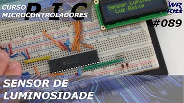 SENSOR DE LUMINOSIDADE PIC18 | Curso de PIC #089