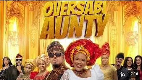 OVERSABI AUNTY(Triller) movie by TOYIN ABRAHAM ft ENIOLUWA,APAKUFOR,LOLA IDIJE, AND MANY OTHERS.