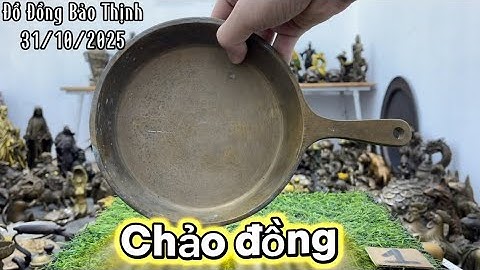 💥Đồ cổ - Đồ xưa - Đồ đồng xưa. 31/10/2025. #Đồđồngbảothịnh #đồcổ #đồxưa #đồđồngxưa #đồđồng #đồcổxưa 