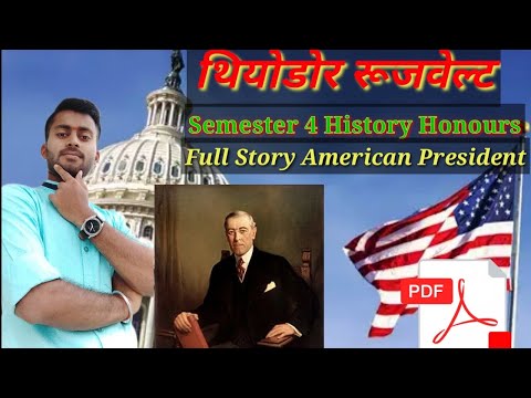 Semester 4 History American President "Theodore Roosevelt" Full video Based on Exam , by Sujit