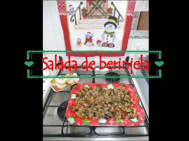 RECEITAS DA VOVÓ SANDRA: SALADA DE BERINJELA/IDEIA PARA O NATAL KEUZINHA ALICE