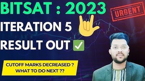 Bistat Counselling 2023 Results announced now ✅ | Iteration 5 results out now ✅#cutoff #bitsat2023