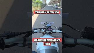 Triumph Speed 350 Gear Refinement Test #shorts #triumph #speed #gear #refinement #test #trending