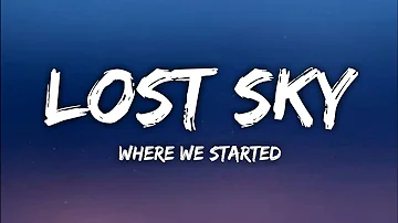 Lost Sky - Where We Started ft.Jex (Lyrics)