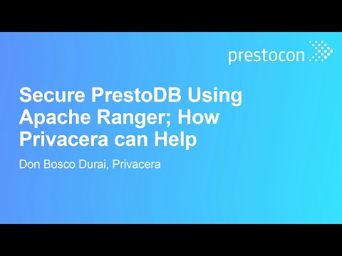 Secure PrestoDB Using Apache Ranger; How Privacera can Help – Don Bosco Durai, Privacera