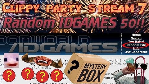 Clippy Party Stream 7: RANDOM ID GAMES 50 LIVE!!! Event of century mystery maps n guests etc