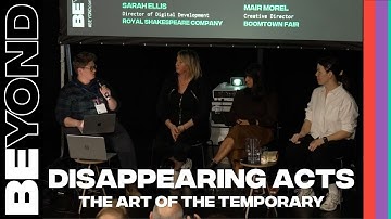 Disappearing Acts: The Art of the Temporary - BEYOND 2025