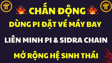 PI NETWORK: KÍCH HOẠT DỊCH VỤ HÀNG KHÔNG & CÚ HÍCH GIAO DỊCH TỪ SIDRA CHAIN! | PI NETWORK MỚI NHẤT