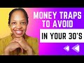 6 common money traps to avoid in your 30's