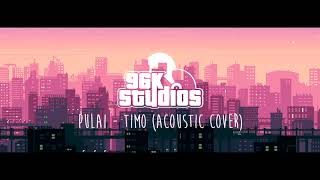Pulai - Timo (acoustic cover)
