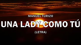 Una Lady Como Tú - Manuel Turizo (Letra/Lyrics)