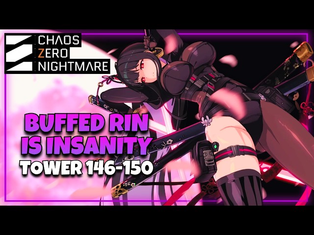 BUFFED RIN IS INSANITY AGAINST TOWER 150 | CHAOS ZERO NIGHTMARE